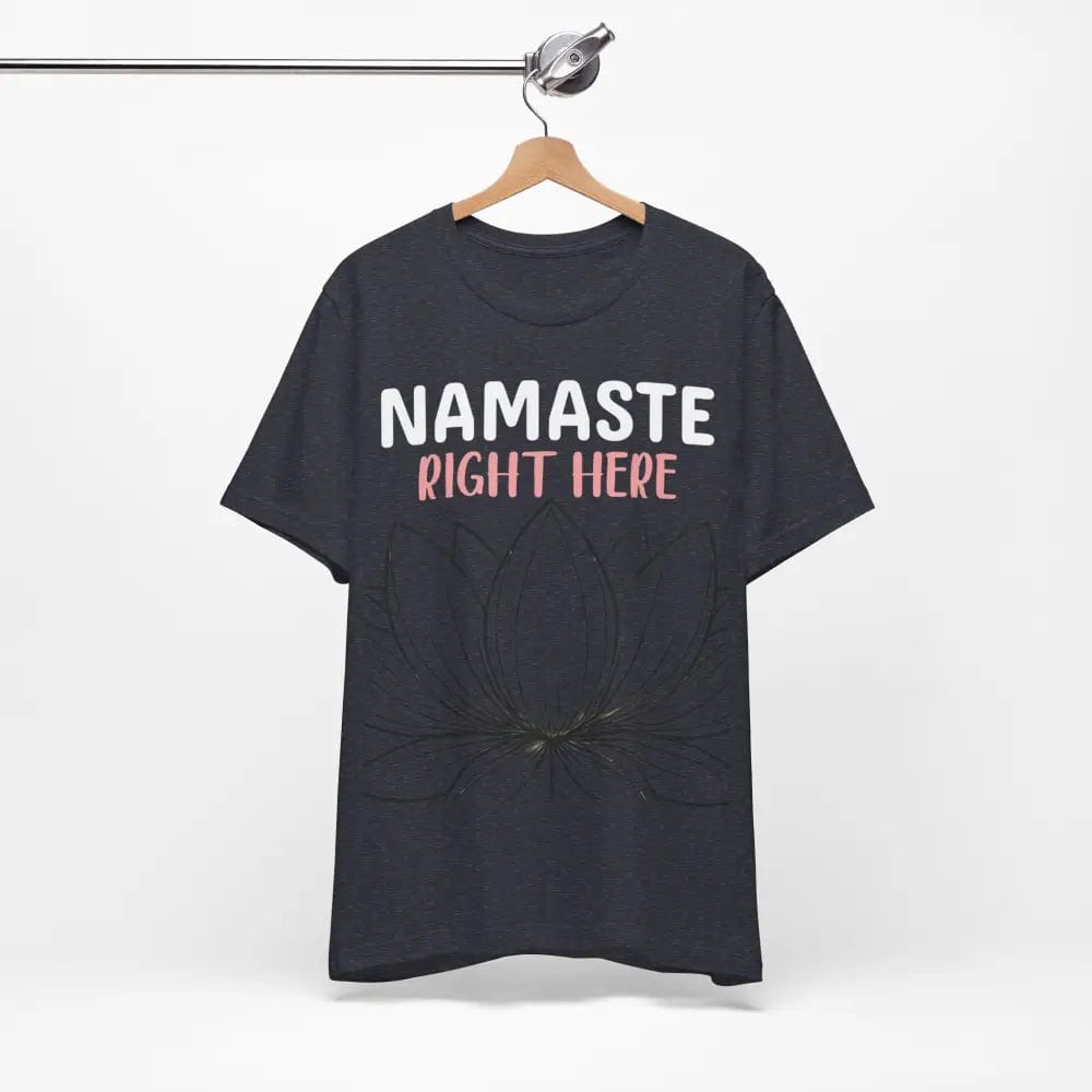 Namastay Right Here Unisex Jersey Short Sleeve Yoga Tee - T-Shirt