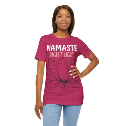 Namastay Right Here Unisex Jersey Short Sleeve Yoga Tee - T-Shirt