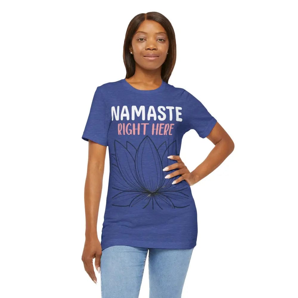 Namastay Right Here Unisex Jersey Short Sleeve Yoga Tee - T-Shirt