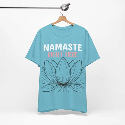 Namastay Right Here Unisex Jersey Short Sleeve Yoga Tee - T-Shirt