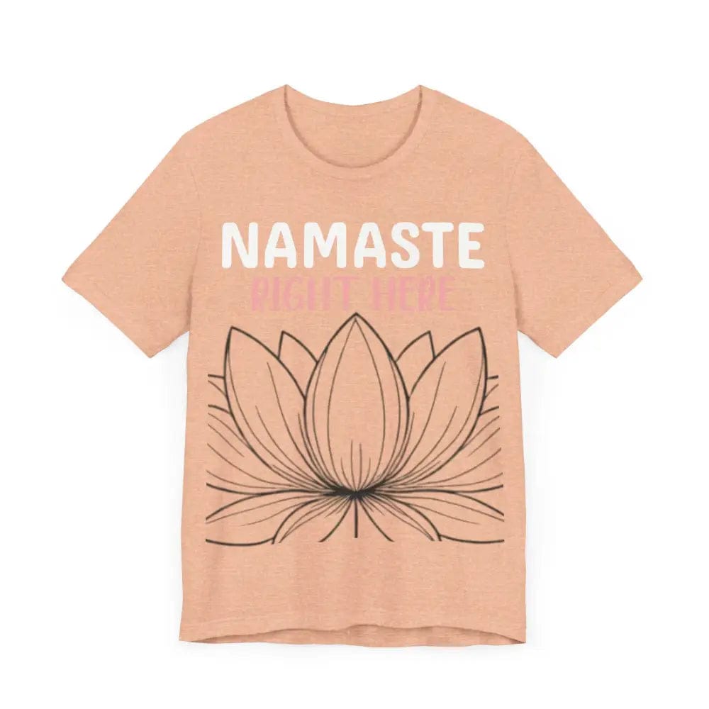 Namastay Right Here Unisex Jersey Short Sleeve Yoga Tee - T-Shirt