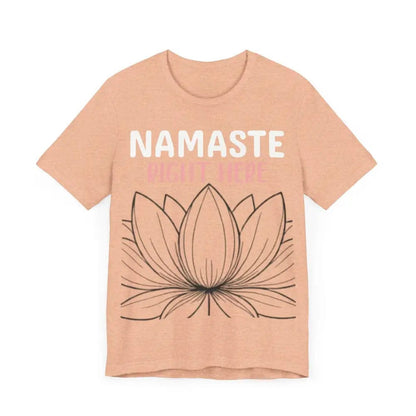 Namastay Right Here Unisex Jersey Short Sleeve Yoga Tee - T-Shirt