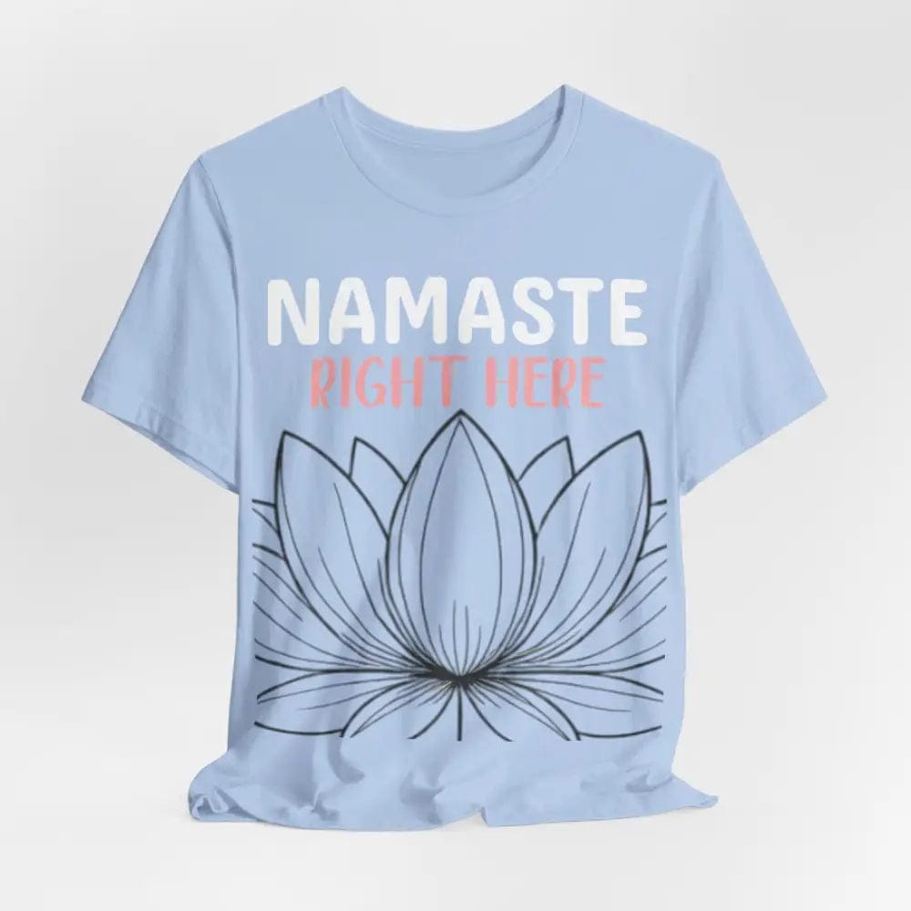 Namastay Right Here Unisex Jersey Short Sleeve Yoga Tee - T-Shirt