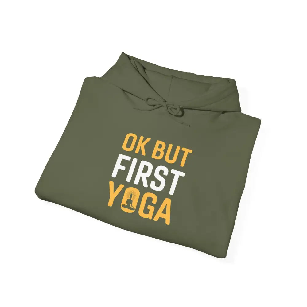OK But First Yoga Hoodie — Funny Yoga Sweatshirt for Yogis & Athleisure - Hoodie