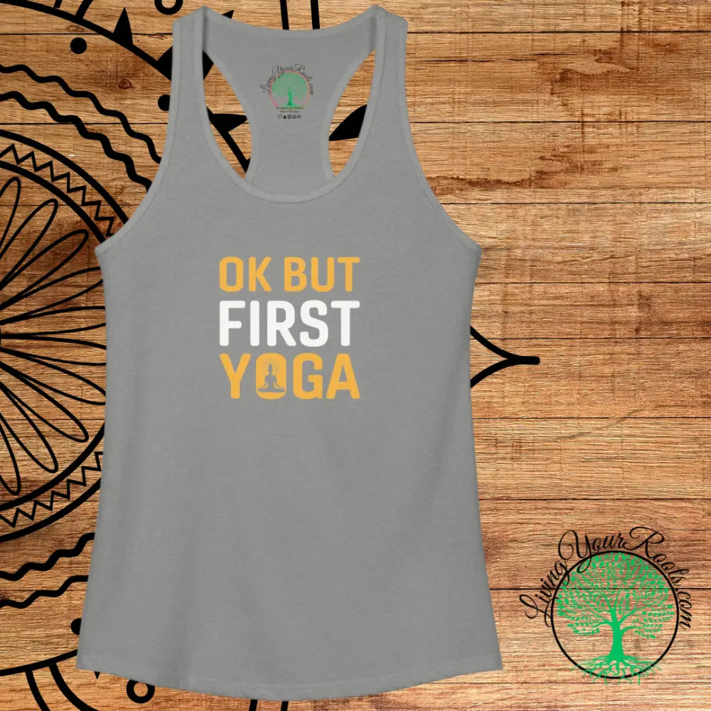OK But First Yoga Racerback Tank, Women’s Yoga Tank Top - Tank Top