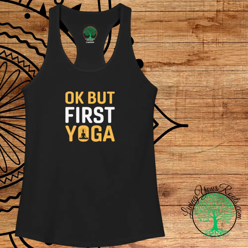 OK But First Yoga Racerback Tank, Women’s Yoga Tank Top - Tank Top