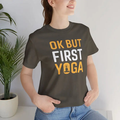OK But First Yoga T-Shirt — Funny Yoga Tee for Yogis & Wellness Lovers - T-Shirt