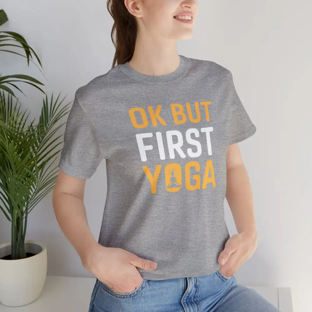 OK But First Yoga T-Shirt — Funny Yoga Tee for Yogis & Wellness Lovers - T-Shirt