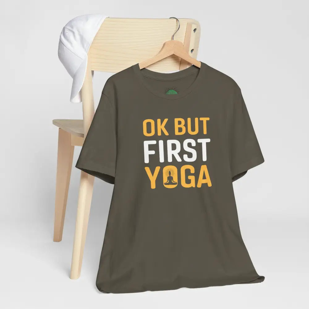 OK But First Yoga T-Shirt — Funny Yoga Tee for Yogis & Wellness Lovers - T-Shirt