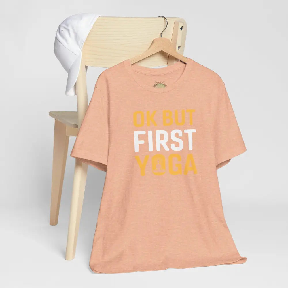 OK But First Yoga T-Shirt — Funny Yoga Tee for Yogis & Wellness Lovers - T-Shirt