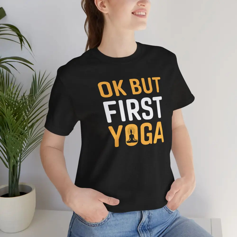 OK But First Yoga T-Shirt — Funny Yoga Tee for Yogis & Wellness Lovers - Black Heather / S - T-Shirt