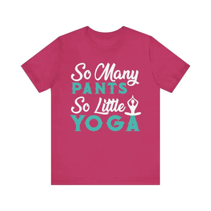 So Many Pants So Little Yoga Unisex Jersey Short Sleeve Yoga Tee - Berry / S - T-Shirt