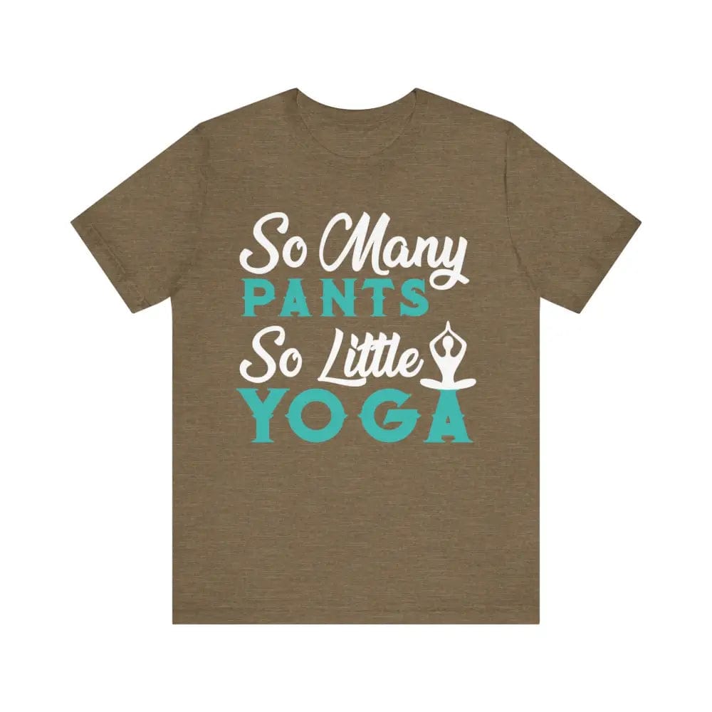 So Many Pants So Little Yoga Unisex Jersey Short Sleeve Yoga Tee - Heather Olive / S - T-Shirt