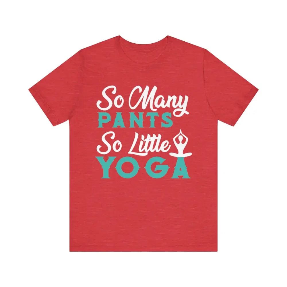 So Many Pants So Little Yoga Unisex Jersey Short Sleeve Yoga Tee - Heather Red / S - T-Shirt