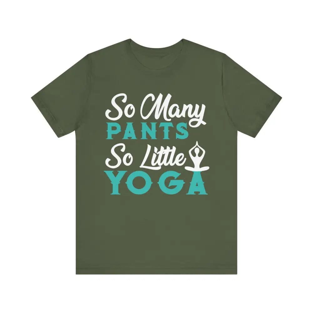 So Many Pants So Little Yoga Unisex Jersey Short Sleeve Yoga Tee - Military Green / S - T-Shirt