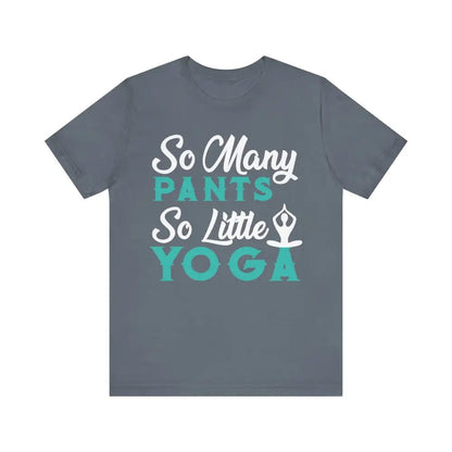 So Many Pants So Little Yoga Unisex Jersey Short Sleeve Yoga Tee - Steel Blue / S - T-Shirt