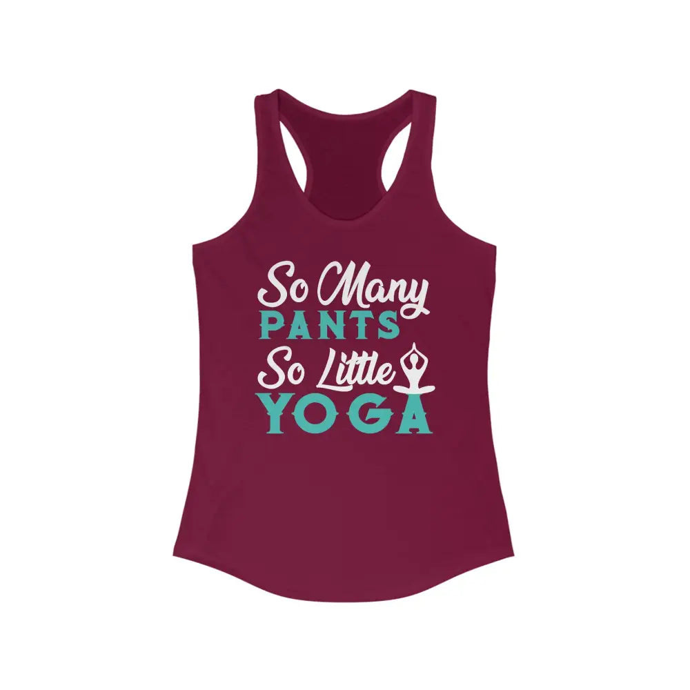 So Many Pants So Little Yoga...Women’s Ideal Racerback Tank - Solid Cardinal Red / XS - Tank Top