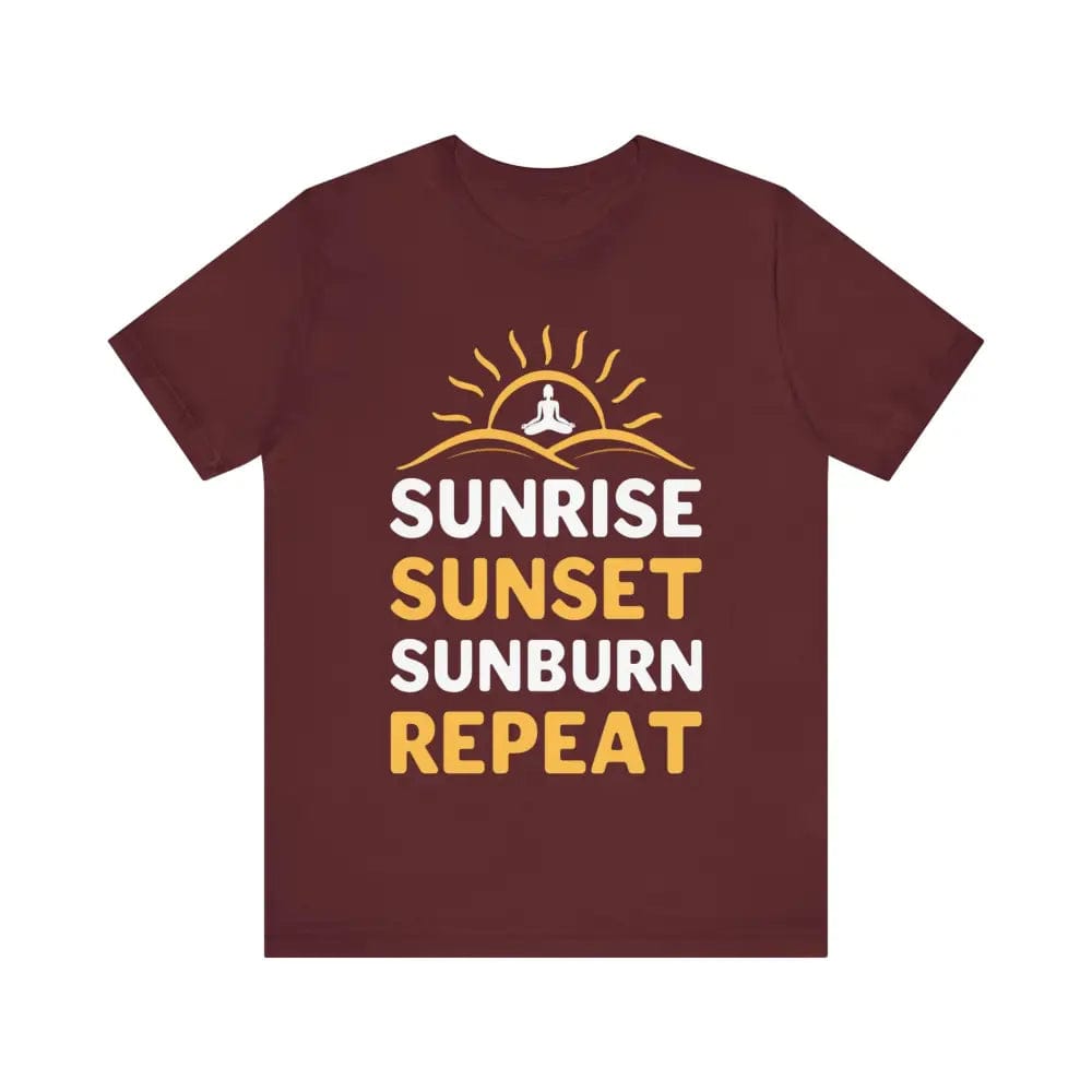 Sunrise Sunset Sunburn Repeat Unisex Jersey Short Sleeve Yoga Tee - Maroon / S - T-Shirt