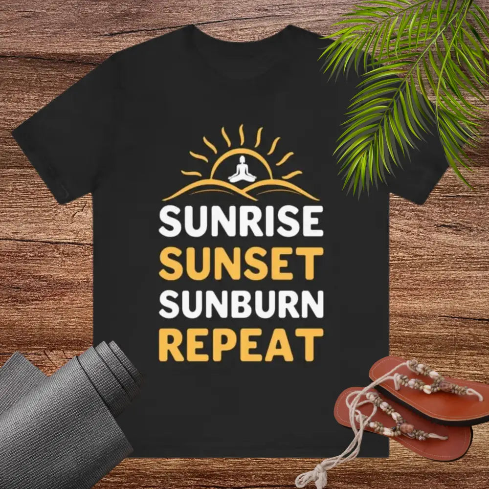 Sunrise Sunset Sunburn Repeat Unisex Jersey Short Sleeve Yoga Tee - T-Shirt