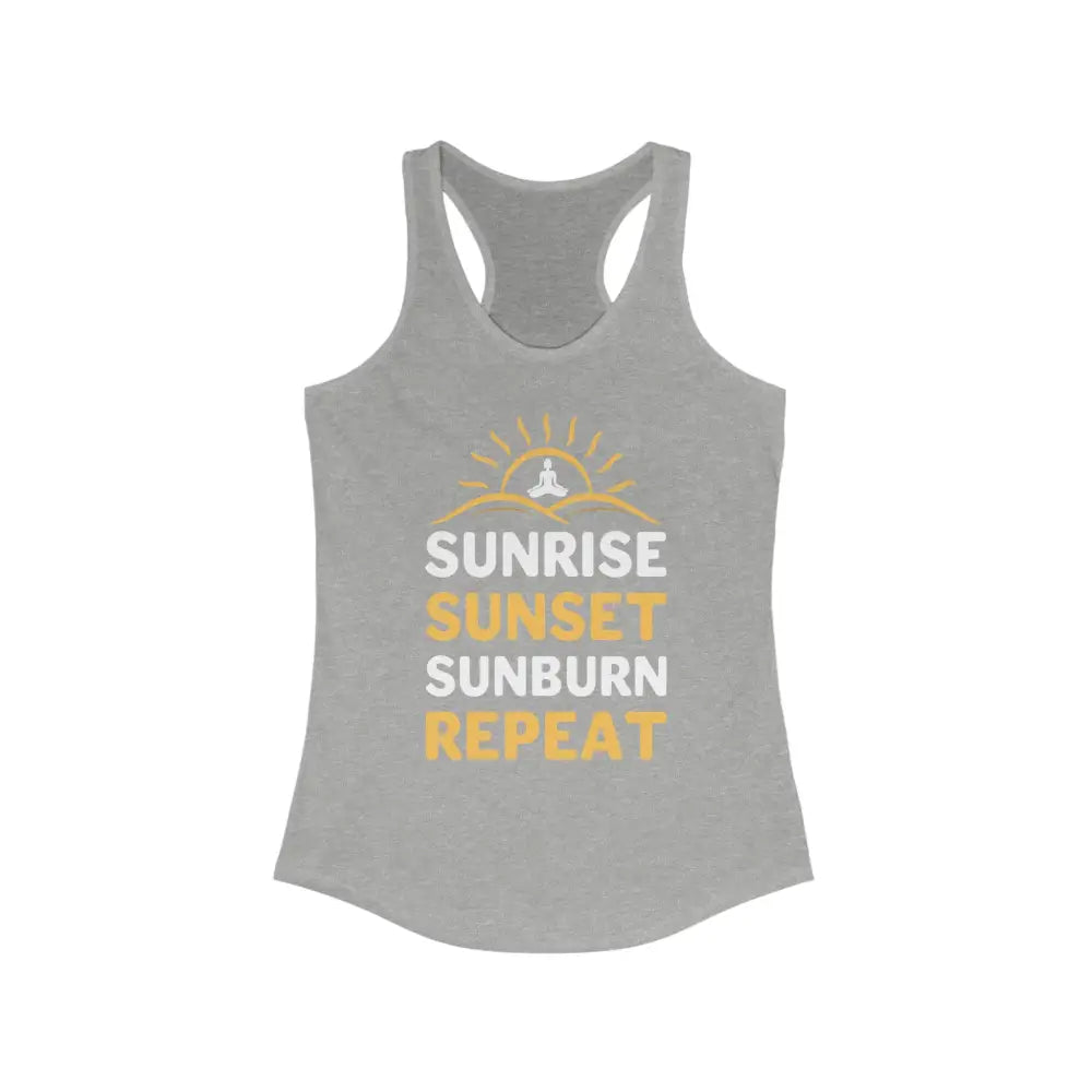 Sunrise Sunset Sunburn Repeat...Women’s Ideal Racerback Tank - Heather Grey / XS - Tank Top