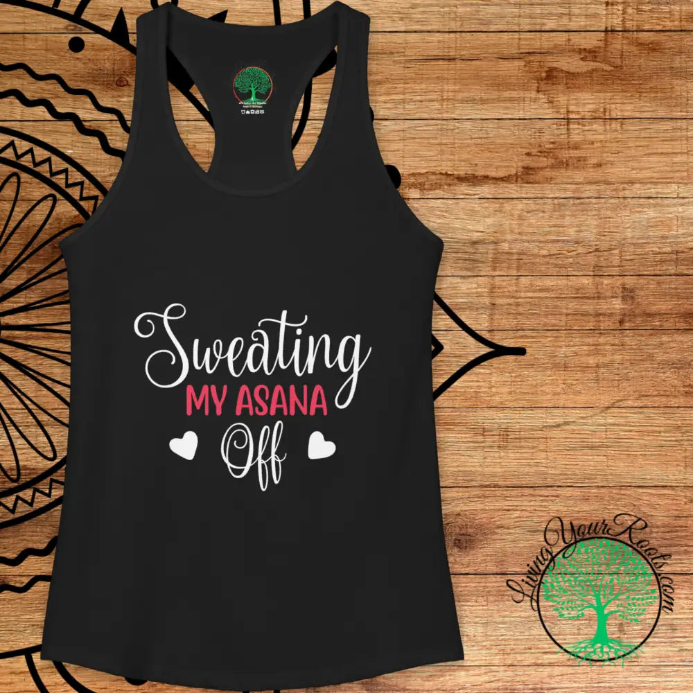 Sweating My Asana Off Racerback Tank Women’s Yoga Workout Tank - XS / Solid Black - Tank Top