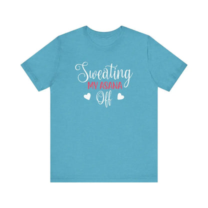 Sweating My Asana Off Unisex Jersey Short Sleeve YogaTee - Heather Aqua / S - T-Shirt