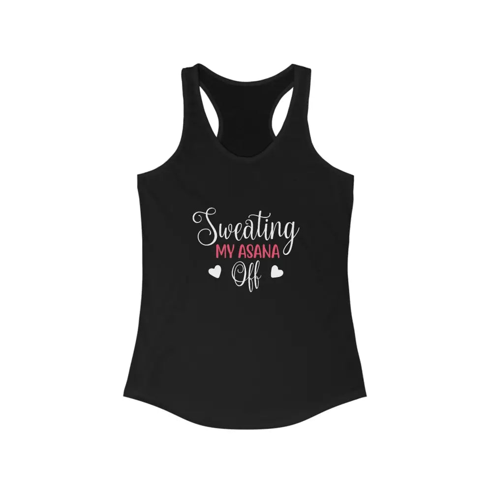 Sweating my Asana Off Women’s Ideal Racerback Tank - Solid Black / XS - Tank Top