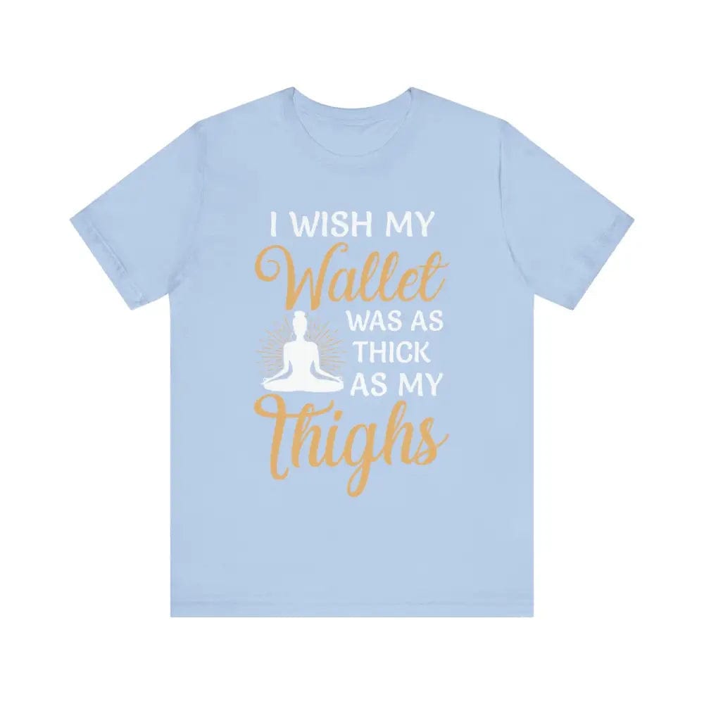 Thick Thighs Unisex Jersey Short Sleeve Yoga Tee - Baby Blue / S - T-Shirt