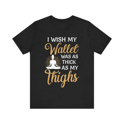 Thick Thighs Unisex Jersey Short Sleeve Yoga Tee - Black / S - T-Shirt