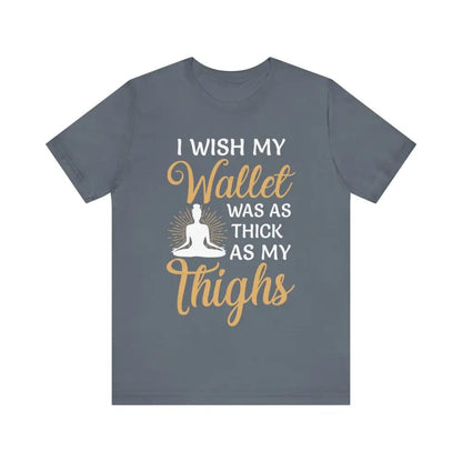 Thick Thighs Unisex Jersey Short Sleeve Yoga Tee - Steel Blue / S - T-Shirt