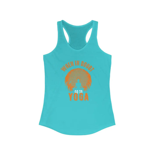 When in Doubt Go To Yoga...Women’s Ideal Racerback Tank - Solid Tahiti Blue / XS - Tank Top