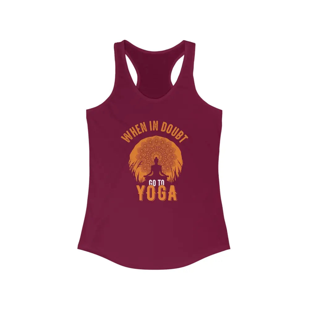 When in Doubt Go To Yoga...Women’s Ideal Racerback Tank - Solid Cardinal Red / XS - Tank Top