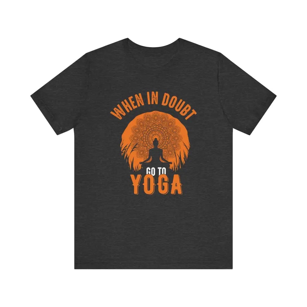 When in Doubt Yoga Unisex Jersey Short Sleeve Yoga Tee - Dark Grey Heather / S - T-Shirt