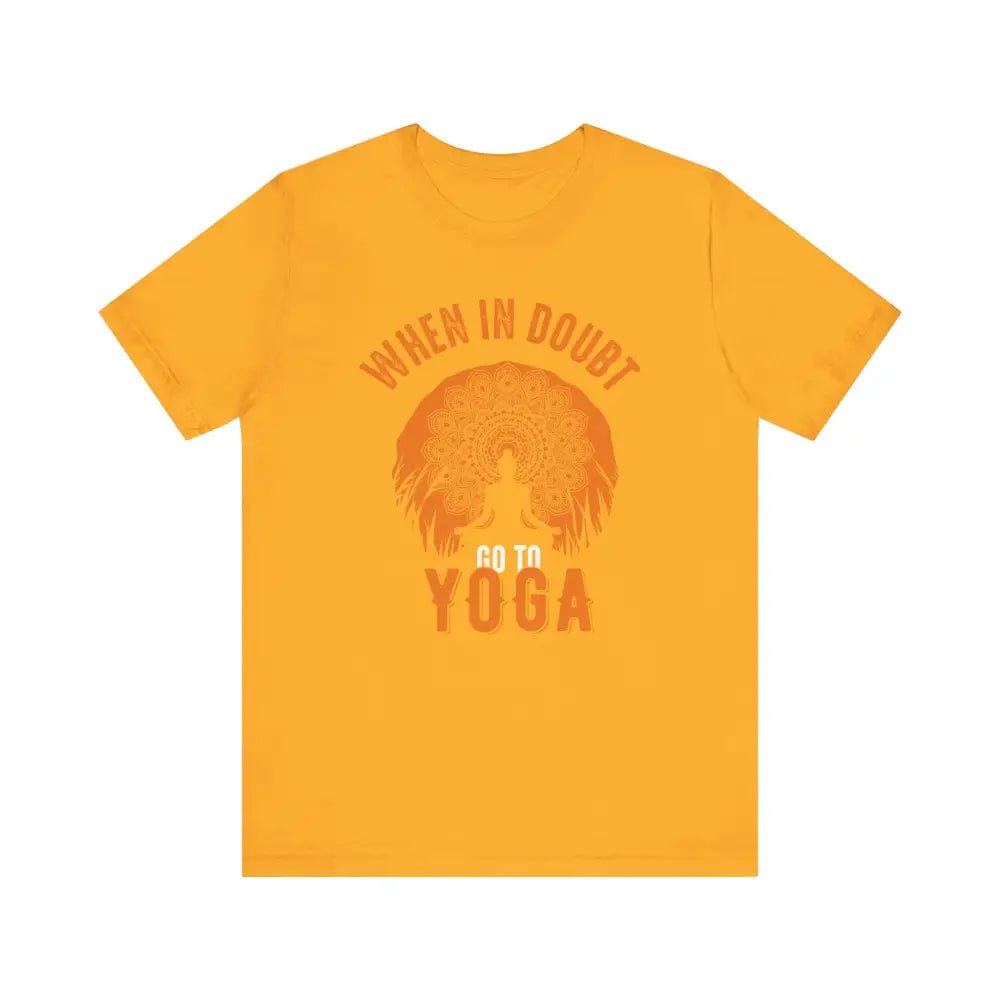 When in Doubt Yoga Unisex Jersey Short Sleeve Yoga Tee - Gold / S - T-Shirt