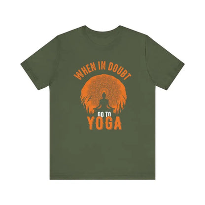 When in Doubt Yoga Unisex Jersey Short Sleeve Yoga Tee - Military Green / S - T-Shirt