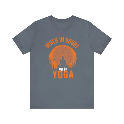 When in Doubt Yoga Unisex Jersey Short Sleeve Yoga Tee - Steel Blue / S - T-Shirt