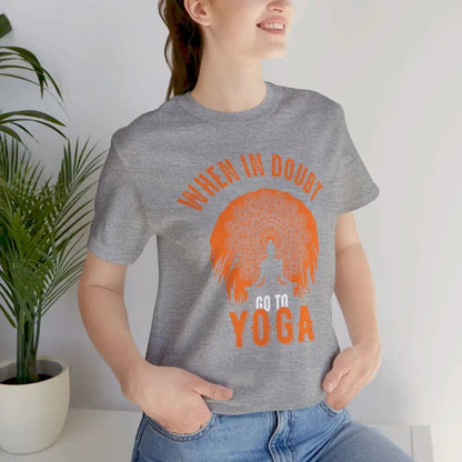 When in Doubt Yoga Unisex Jersey Short Sleeve Yoga Tee - T-Shirt