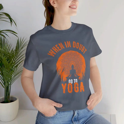 When in Doubt Yoga Unisex Jersey Short Sleeve Yoga Tee - T-Shirt