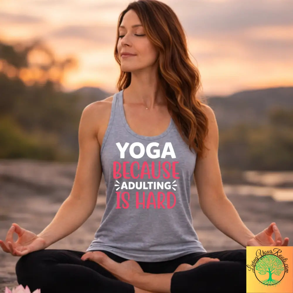 Yoga Because Adulting Is Hard Tank Top – Funny Mindful Racerback for Women - XS / Heather Grey - Tank Top