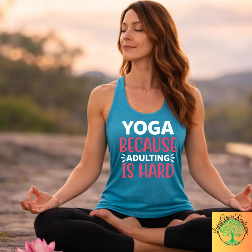 Yoga Because Adulting Is Hard Tank Top – Funny Mindful Racerback for Women - XS / Solid Tahiti Blue - Tank Top