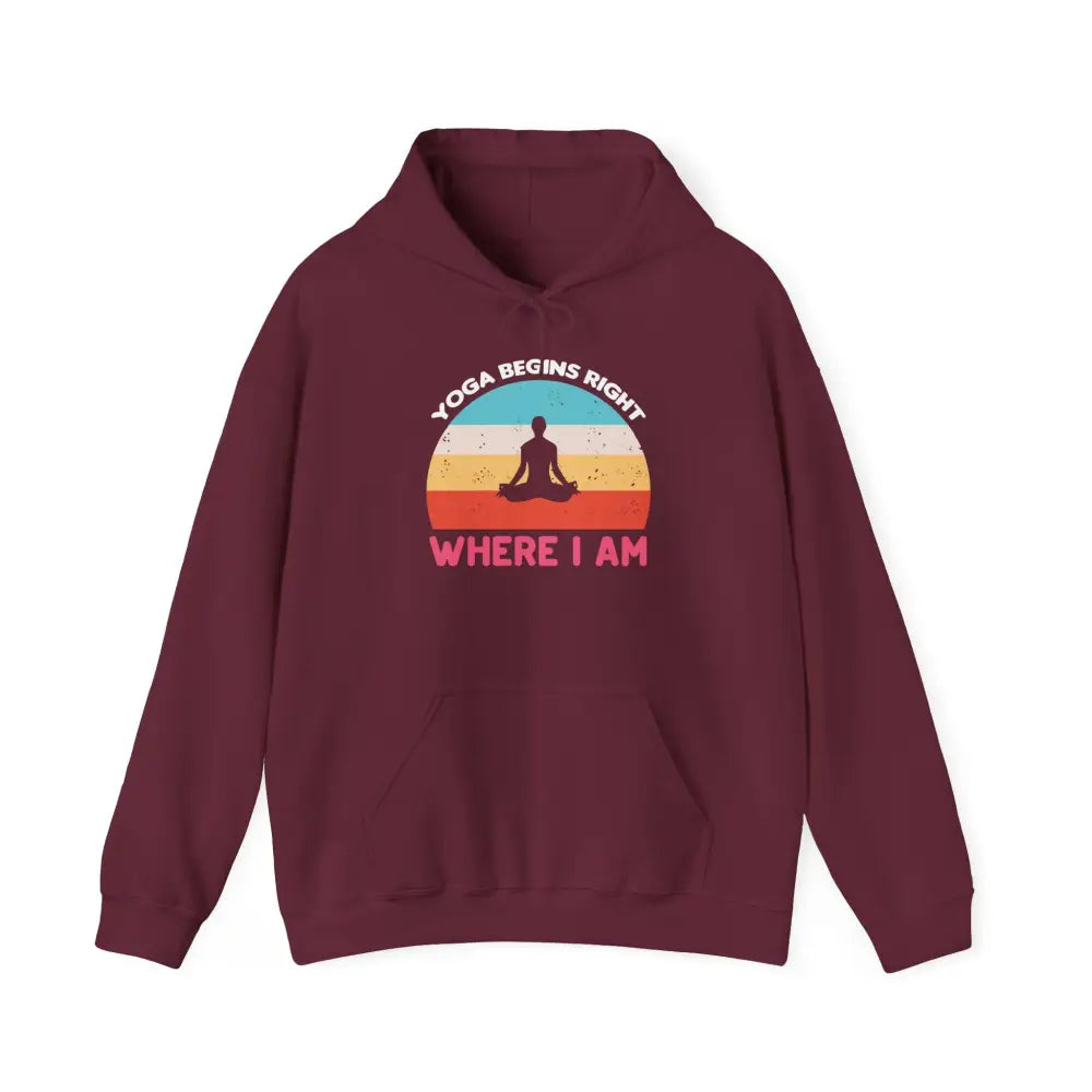 Yoga Begins Right Where I Am Hoodie - Hoodie