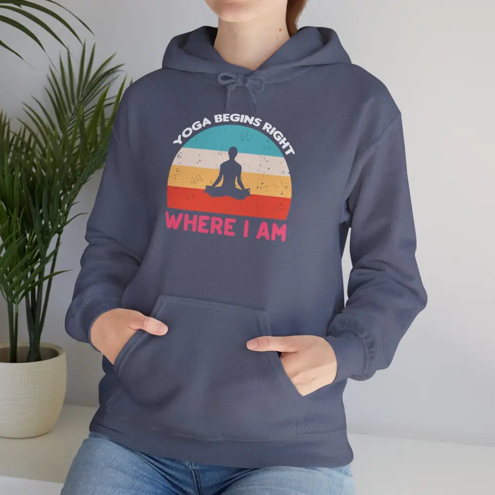 Yoga Begins Right Where I Am Hoodie - Hoodie