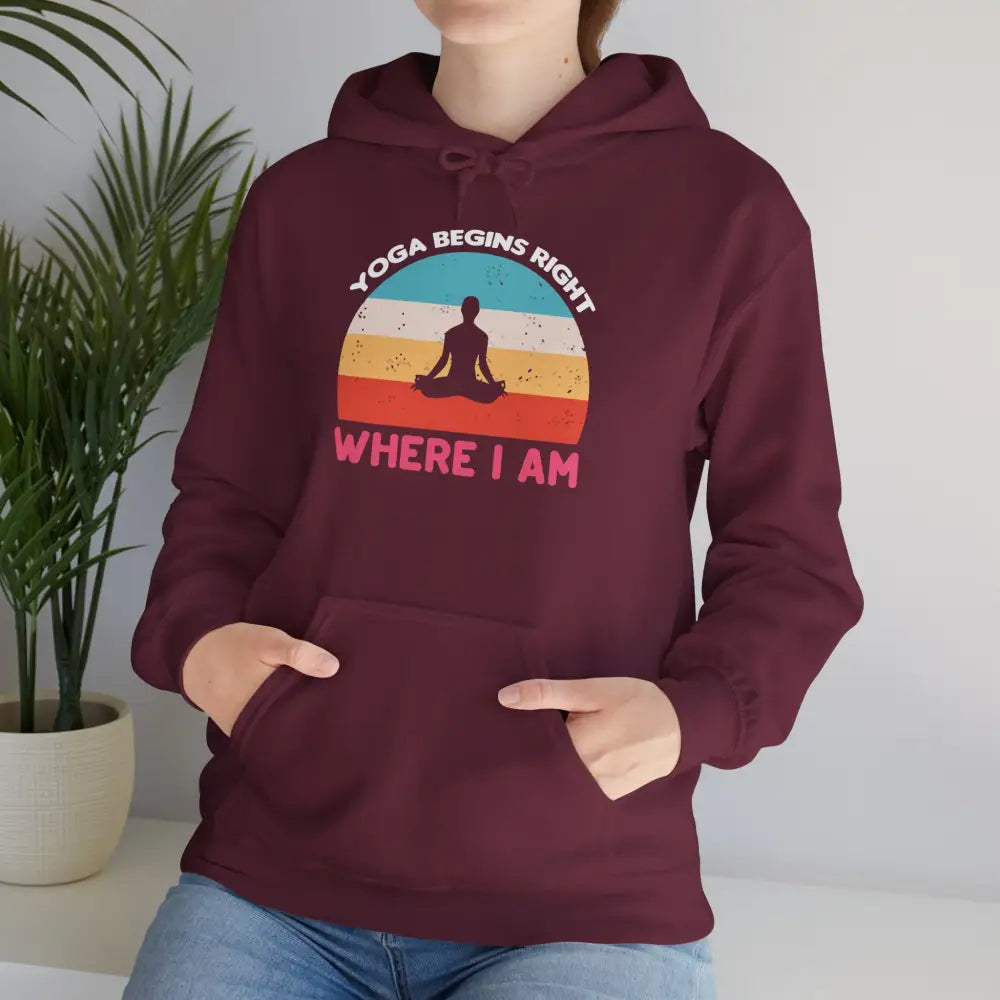 Yoga Begins Right Where I Am Hoodie - Hoodie