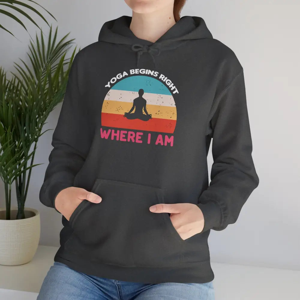Yoga Begins Right Where I Am Hoodie - S / Dark Heather - Hoodie