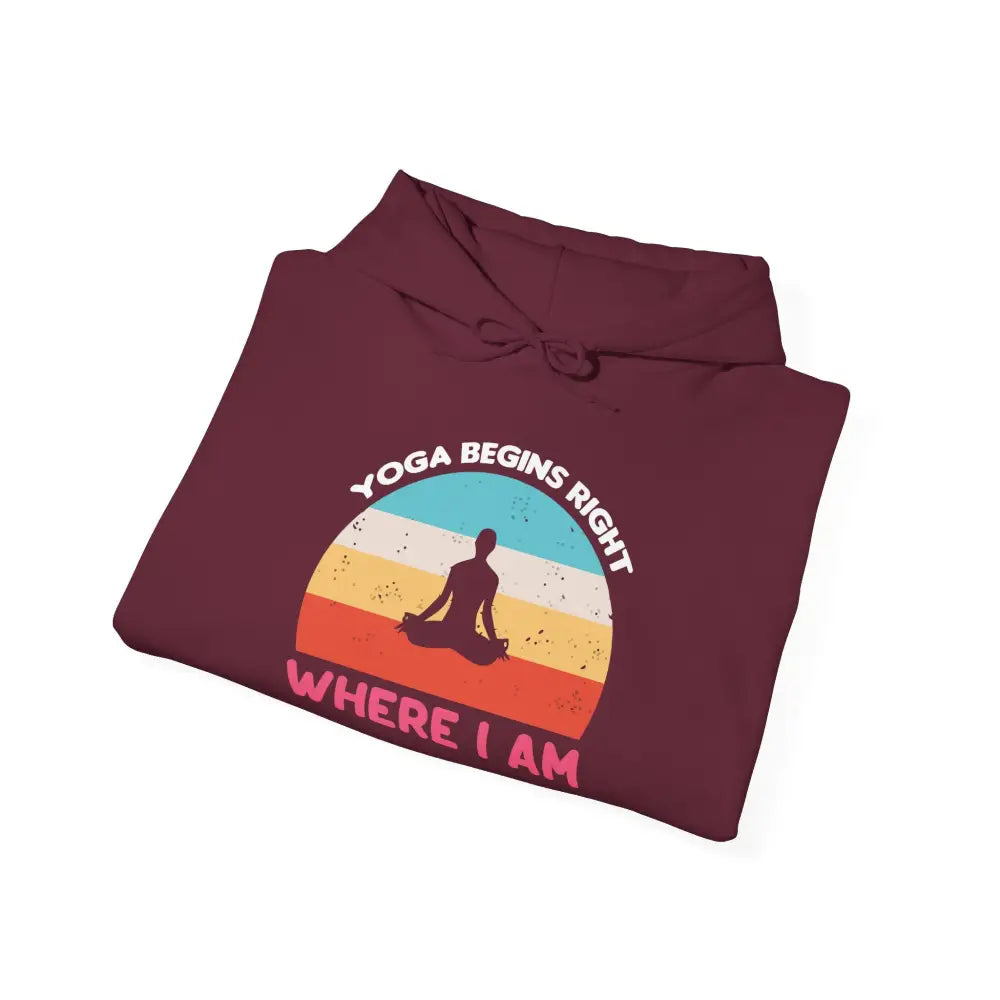Yoga Begins Right Where I Am Hoodie - S / Maroon - Hoodie