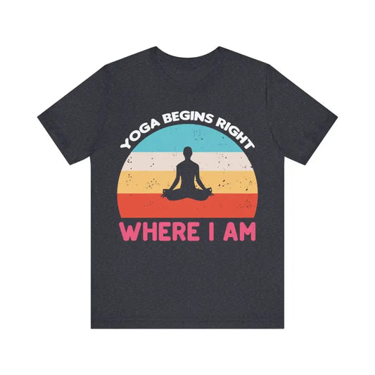 Yoga Begins Right Where I Am unisex jersey short sleeve tee - Heather Navy / S - T-Shirt