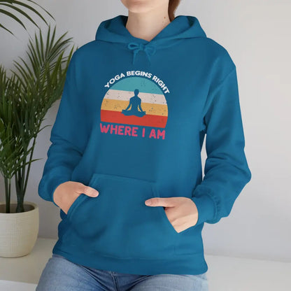 Yoga Begins Where I Am Hoodie; Inspirational Yoga Quote Sweatshirt - Hoodie