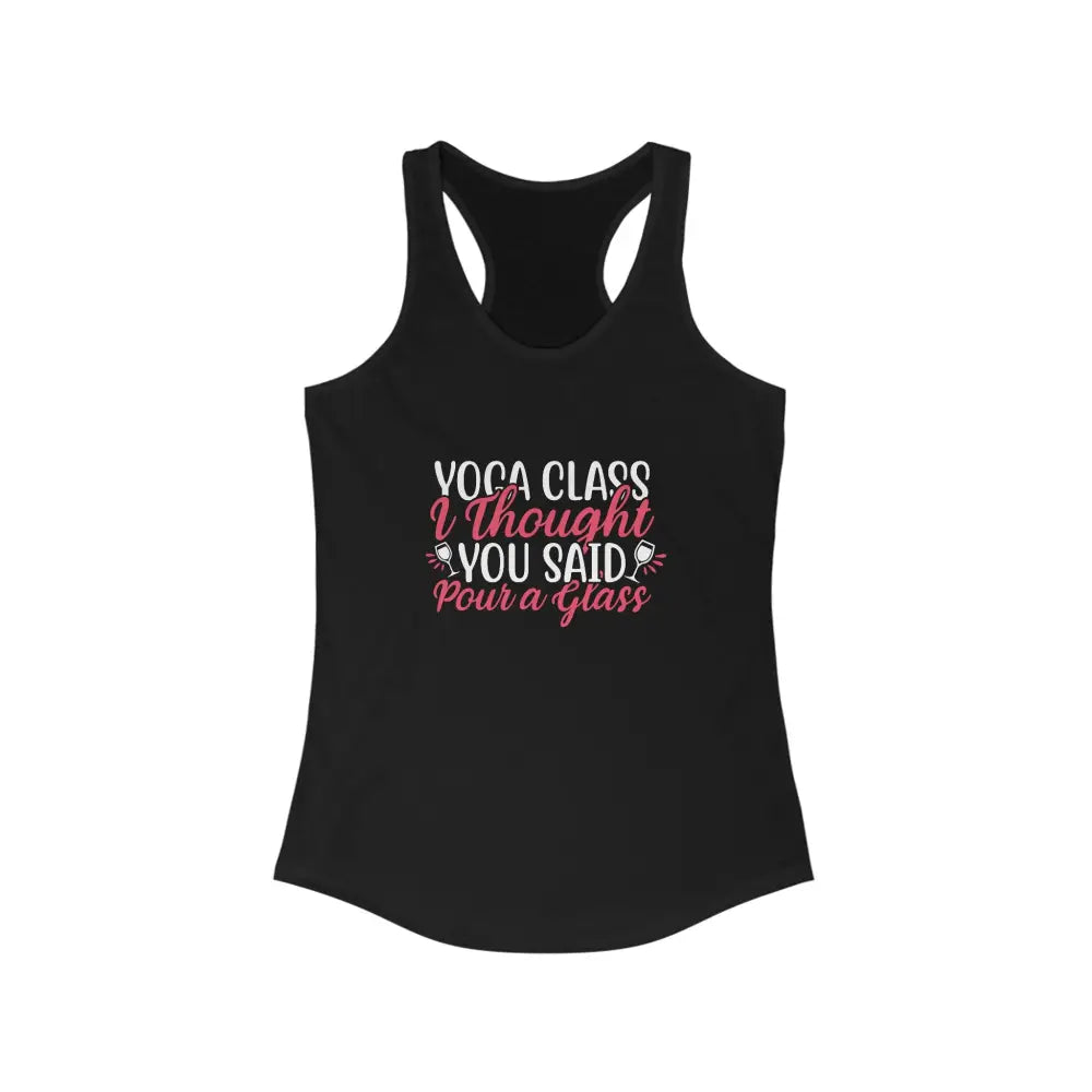 Yoga Class Pour a Glass Women’s Ideal Racerback Tank - Solid Black / XS - Tank Top