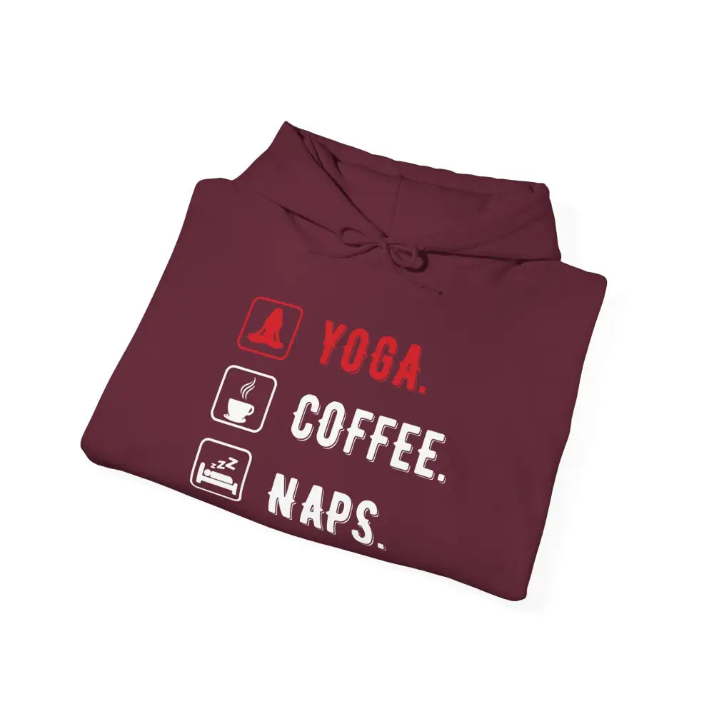 Yoga. Coffee. Naps. Hoodie — Funny Relaxation Graphic Sweatshirt - S / Maroon - Hoodie