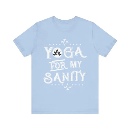 Yoga for My Sanity Unisex Jersey Short Sleeve Yoga Tee - Baby Blue / S - T-Shirt